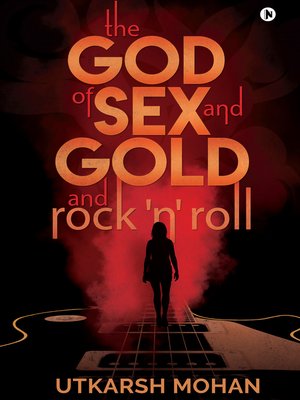 cover image of The God Of Sex & Gold And Rock 'N' Roll